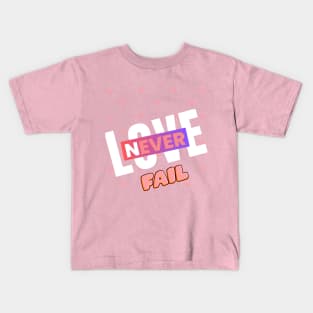 love never fail Kids T-Shirt